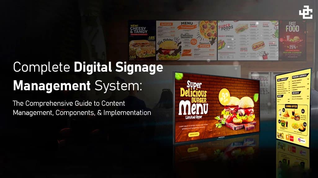 Digital Signage Management System: Complete Guide to CMS, Components & Best Practices