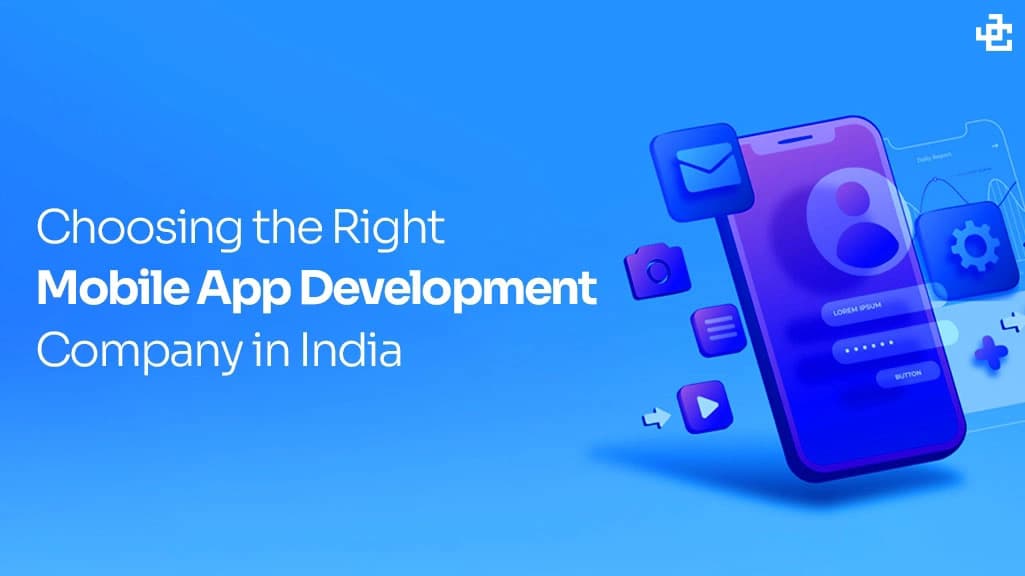 Choosing the Right Mobile App Development Company in India: What Actually Drives Success in 2026