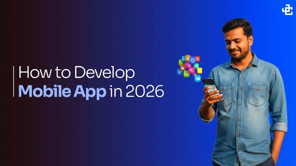 How to Develop Mobile App in 2026
