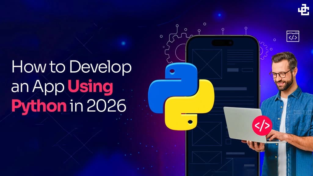 How to Develop an App Using Python in 2026