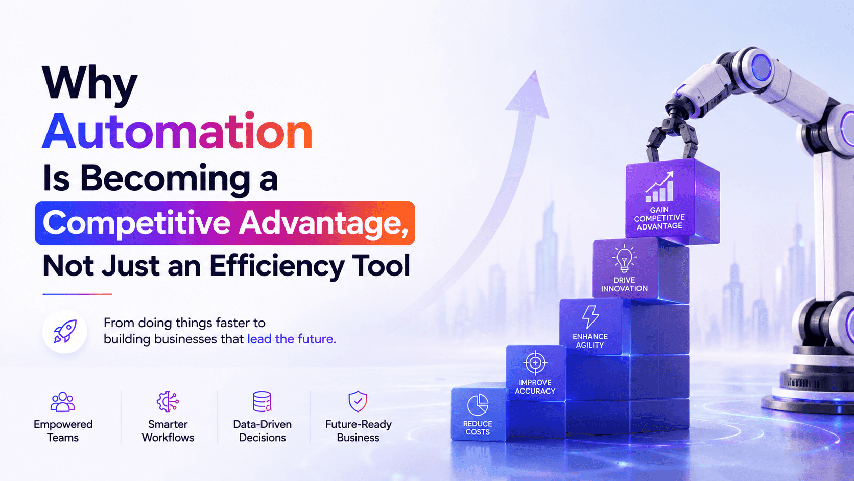 Why Automation Is Becoming a Competitive Advantage, Not Just an Efficiency Tool