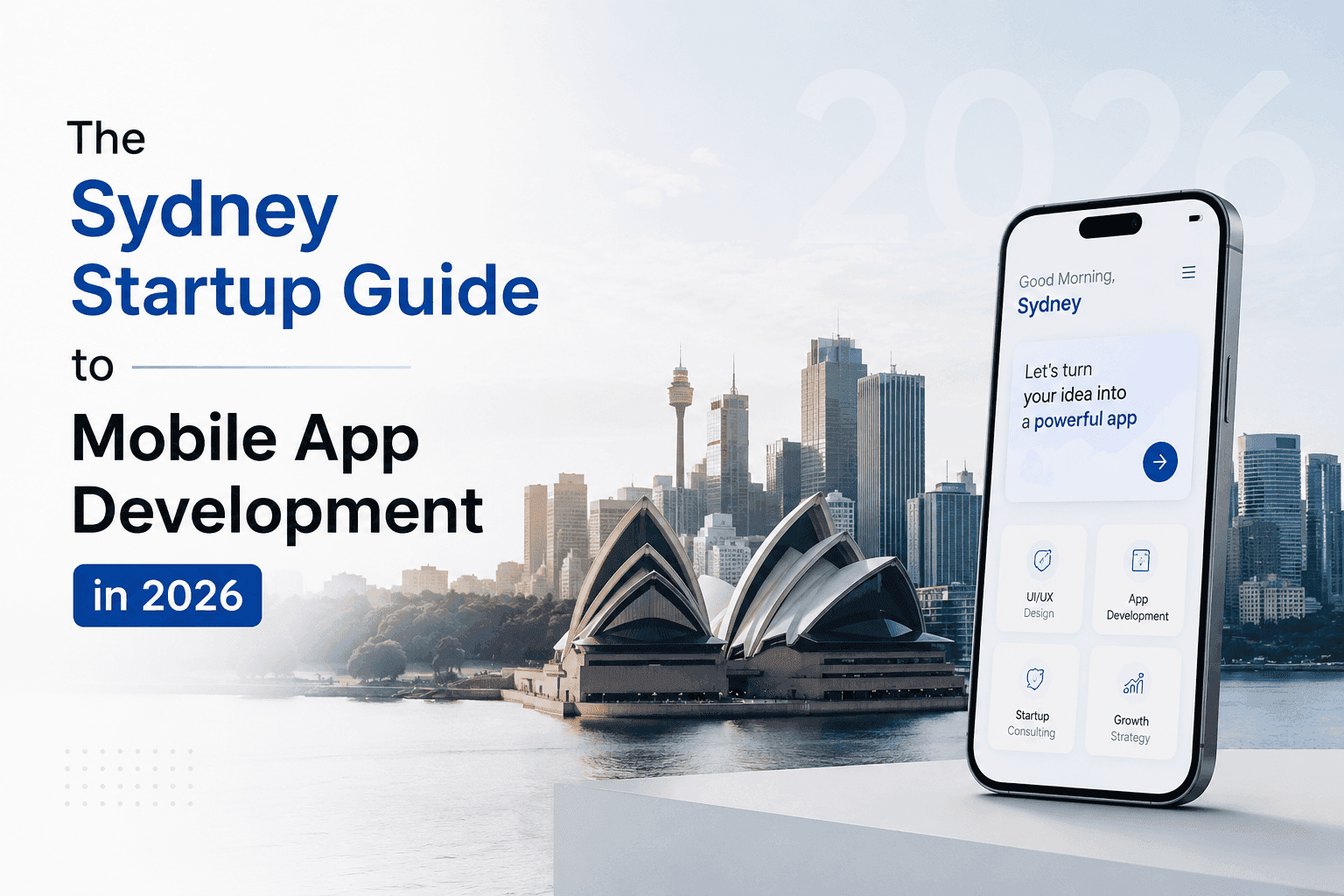 Mobile App Development for Sydney Startups in 2026 Cost Process and Expert Guide